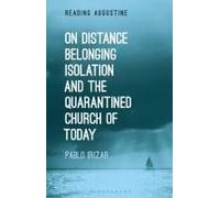 On Distance, Belonging, Isolation And The Quarantined Church Of Today