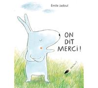 On dit merci ! - Emile Jadoul - Ecole Des Loisirs - Poche - Album jeunesse