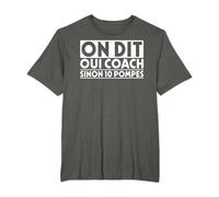 On Dit Oui Coach Sinon 10 Pompes Coach Entraîneu T-Shirt