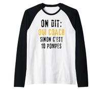 on Dit Oui Coach Sportif Humour entraîneur Coaching Manche Raglan
