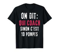 on dit oui coach sportif humour entraîneur coaching T-Shirt