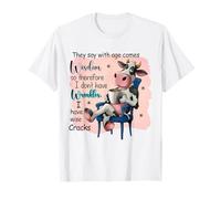 on Dit qu'avec l'âge Vient la Sagesse, des Vaches Mignonnes et drôles Disent T-Shirt