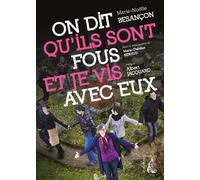On dit qu'ils sont fous et je vis avec eux - Marie-Noëlle Besançon - Atelier Ed De L' - broché - Essai