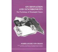 On Divination and Synchronicity: The Psychology of Meaningful Chance. Originally Presented As Lectures at the C.G. Jung Institute, Zurich