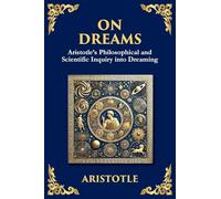 On Dreams: Aristotle's Philosophical and Scientific Inquiry into Dreaming (Large Print Deluxe Edition For Easy Reading)