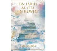 ON EARTH AS IT IS IN HEAVEN