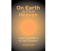 On Earth as it is in Heaven: Temple Symbolism in the New Testament