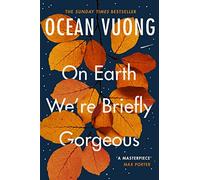 Ocean Vuong – On Earth We're Briefly Gorgeous – Poche (Penguin Books)
