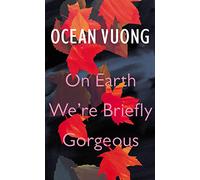 On Earth We're Briefly Gorgeous