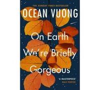 On Earth We're Briefly Gorgeous Ocean Vuong (Auteur)