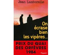 On écrase bien les vipères - Prix du quai des orfèvres 1984 - Jean Lamborelle - Fayard - Livre
