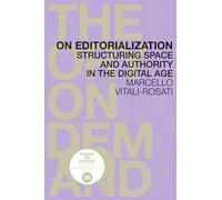 On Editorialization: Structuring Space and Authority in the Digital Age