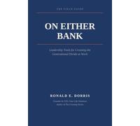 On Either Bank: Leadership Tools for Crossing the Generational Divide at Work