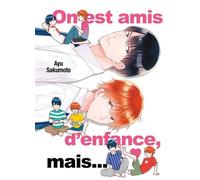 On est amis d'enfance, mais... - Ayu Sakumoto - Boy's Love - broché - Manga