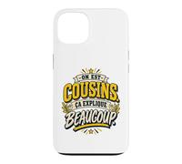 on Est Cousins Ça Explique Beaucoup Humour Cousinade Coque pour iPhone 13