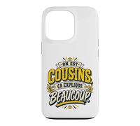on Est Cousins Ça Explique Beaucoup Humour Cousinade Coque pour iPhone 13 Pro