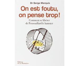 On est fou, on pense trop! by Serge Marquis