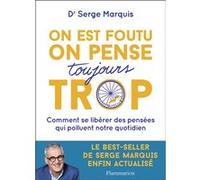 Serge Marquis – On est foutu on pense toujours trop – Broché