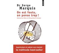 On est foutu, on pense trop !: Comment se libérer de Pensouillard le hamster