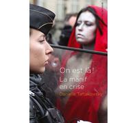 On est là ! La manif en crise - Danielle Tartakowsky - Du Detour - broché - Essai