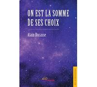 On est la somme de ses choix