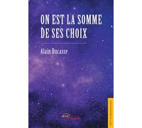 On est la somme de ses choix - Alain Ducasse - Jets D'encre - broché - Biographie