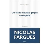 On est le mauvais garçon qu'on peut Nicolas Fargues (Auteur)