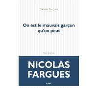 On est le mauvais garçon qu'on peut Notes de prison - Nicolas Fargues - P.o.l. - broché - Roman