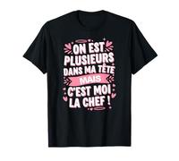On Est Plusieurs Dans Ma Tête Mais C’est Moi La Chef Drôle T-Shirt
