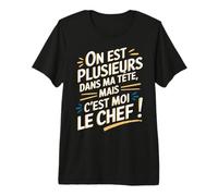 on Est Plusieurs dans Ma Tête mais C’est Moi Le Chef Humour T-Shirt Haut de Gamme