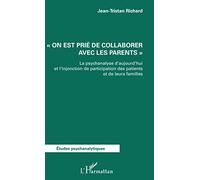 On est prié de collaborer avec les parents – La psychanalyse d'aujourd'hui – L'Harmattan