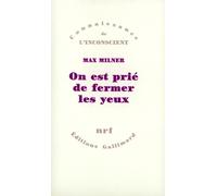 Max Milner – On est prié de fermer les yeux : Le regard interdit – Gallimard