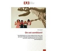 On est semblant!: Symbolisation et intersubjectivité dans des groupes thérapeutiques de jeunes enfants autistes, psych