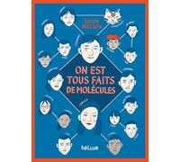 On est tous faits de molécules