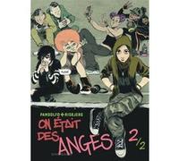 On était des anges - Tome 2