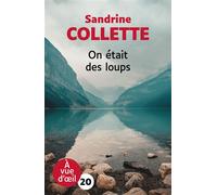 On etait des loups Édition en gros caractères - Sandrine Collette - A Vue D'oeil - broché - Roman