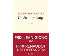 On était des loups Prix Jean Giono 2022, Prix Renaudot des lycéens 2022 - Sandrine Collette - Lattes - broché - Roman