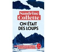 On était des loups - Sandrine Collette - Lgf - Poche - Roman