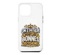 on Était Là Avant Les Bonnes Décisions EVG Entre Potes Coque pour iPhone 12 Pro Max