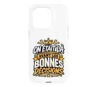 on Était Là Avant Les Bonnes Décisions EVG Entre Potes Coque pour iPhone 15 Pro