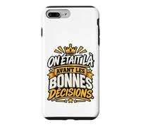 on Était Là Avant Les Bonnes Décisions EVG Entre Potes Coque pour iPhone 7 Plus/8 Plus