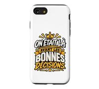 on Était Là Avant Les Bonnes Décisions EVG Entre Potes Coque pour iPhone SE (2020) / 7/8