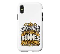 on Était Là Avant Les Bonnes Décisions EVG Entre Potes Coque pour iPhone X/XS