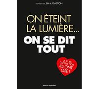 On éteint la lumière... on se dit tout NE