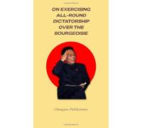 On Exercising All-Round Dictatorship Over The Bourgeoisie