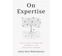 On Expertise - Ashley Rose Mehlenbacher - Pennsylvania State University Press - Livre en Anglais - Paperback Ashley Rose MehlenbacherAshley Rose Mehlenbacher (Auteur)
