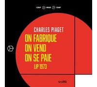 On fabrique, on vend, on se paie Lip 1973 - Charles Piaget - Syllepse Eds - broché - Essai
