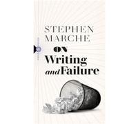 On Failure by Stephen Marche Stephen Marche (Auteur)