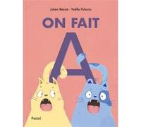 On fait A Yaëlle Palacio (Illustration), Julien Beziat (Auteur)