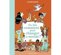 Collectif – On fait comment pour changer le monde ? – Illustré par Rémi Saillard – broché